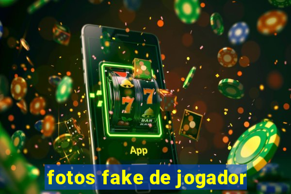 fotos fake de jogador